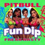 Pitbull, Freak Nasty – Fun Dip