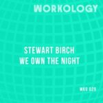 Stewart Birch – We Own The Night