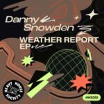Danny Snowden – Weather Report EP