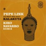 Kiko Navarro, Pepe Link – Kalakuta (Kiko Navarro Remix)