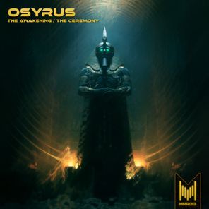 Osyrus – The Awakening / The Ceremony