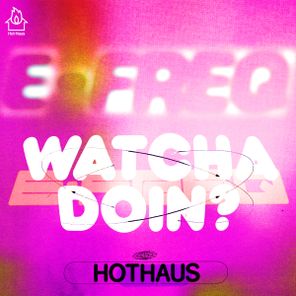 DJ Haus, e-freq – Watcha Doin?
