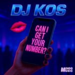 DJ KOS – Can I Get Your Number