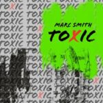 Marc Smith – Toxic