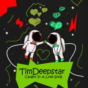 TimDeepstar – Caught In A Love Song
