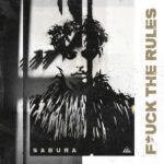 Sabura, Miles From Mars – Fuck the Rules