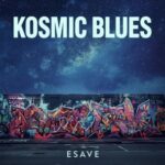 Esave – Kosmic Blues