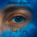 Michael Wagner – Your Eyes