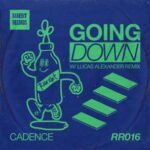 Lucas Alexander, Cadence. – Going Down