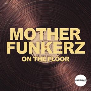 Mother Funkerz – On The Floor