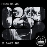 Freak Unique – It Takes Two