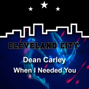 Dean Carley – When I Need You