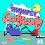 Thorpey, Jacotanu – Curlywurly
