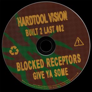 BLOCKED RECEPTORS – GIVE YA SOME
