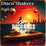 DISCO SHAKERZ – Fight It