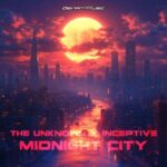 The Unknown, Inceptive – Midnight City