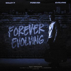 Bailey P – Forever Evolving