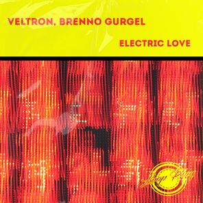 Veltron, Brenno Gurgel - Electric Love 1 Veltron, Brenno Gurgel – Electric Love