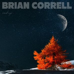 Brian Correll – why