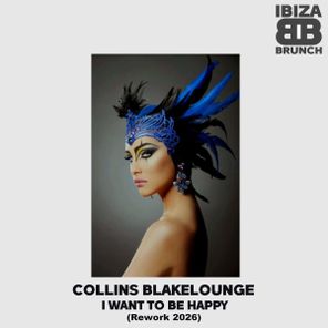 Collins Blakelounge – I Want To Be Happy (Rework 2026)