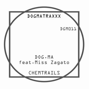 Dog.ma, Miss Zagato - Chemtrails 1 Dog.ma, Miss Zagato – Chemtrails