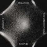 Rolando, Anthony Shake Shakir – The Syncrophone Remixes Vol.2