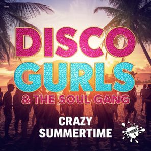 The Soul Gang, Disco Gurls – Crazy Summertime
