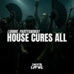 PartyAnima1, LUMNR – House Cures All
