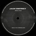 Jack District – Small Talk