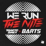 Tonite Only, BARTS – We Run The Nite (Extended Mix)