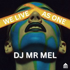 DJ DR MEL – We Live As One