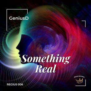 GeniusD – Something Real