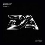 Tholli – Like Best