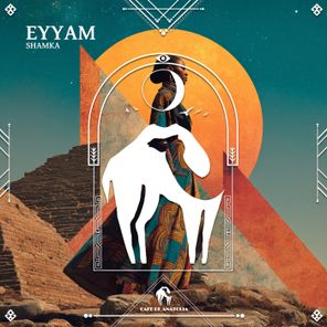 Cafe De Anatolia, Shamka – Eyyam