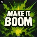 MIRTHEUZ – Make It Boom