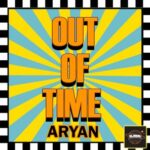 Aryan – Out of Time
