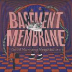 Stan Smith, Basement Membrane – Good Morning Neighbours
