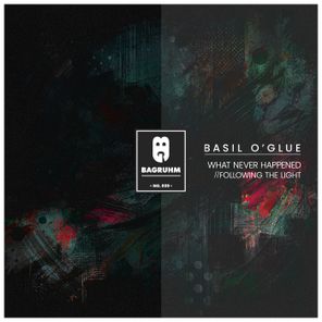Basil O'Glue - What Never Happened / Following the Light 1 Basil O’Glue – What Never Happened / Following the Light