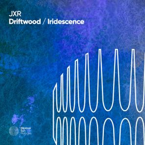JXR – Driftwood / Iridescence