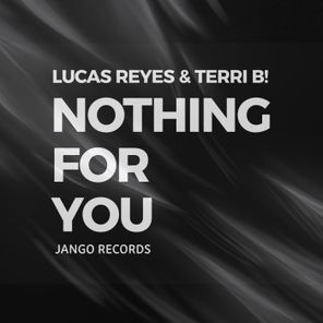 Terri B!, Lucas Reyes – Nothing for You