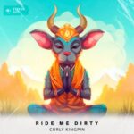 Curly Kingpin – Ride Me Dirty