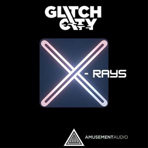 Glitch City – X-Rays