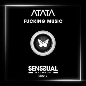 ATATÁ – Fucking Music