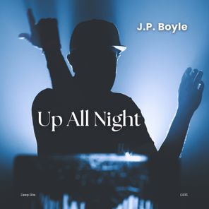 J.P. Boyle – Up All Night