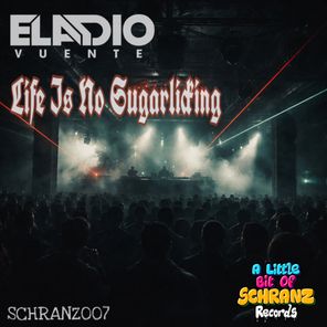 Eladio Vuente – Life Is No Sugarlicking