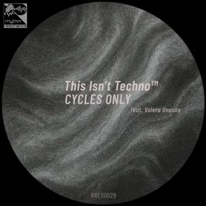 Valera Unusov, This Isn’t Techno™ – Cycles Only
