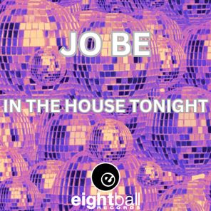 Jo Be – In The House Tonight