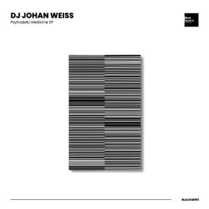 DJ Johan Weiss – Psyhodelic Medicine EP