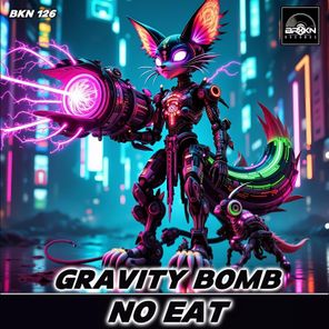 No Eat – Gravity Bomb