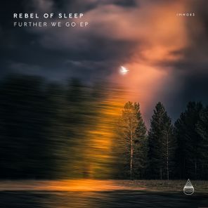 Rebel Of Sleep – Further We Go